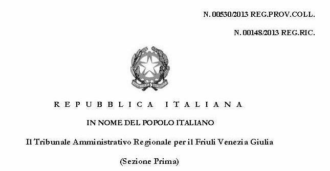 Frontispiece of administrative Judgment 530/2013: Italian Republic. In the name of the Italian people. Regional Administrative Court for Friuli Venezia Giulia.