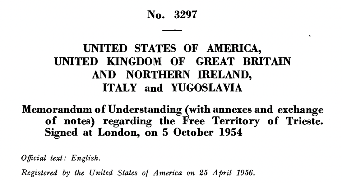 The 1954 Memorandum of Understanding regarding the Free Territory of Trieste, signed at London on 5 October 1954. From the UN Treaty Series, No. 3297.