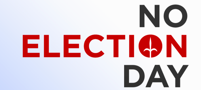 NO ELECTION DAY