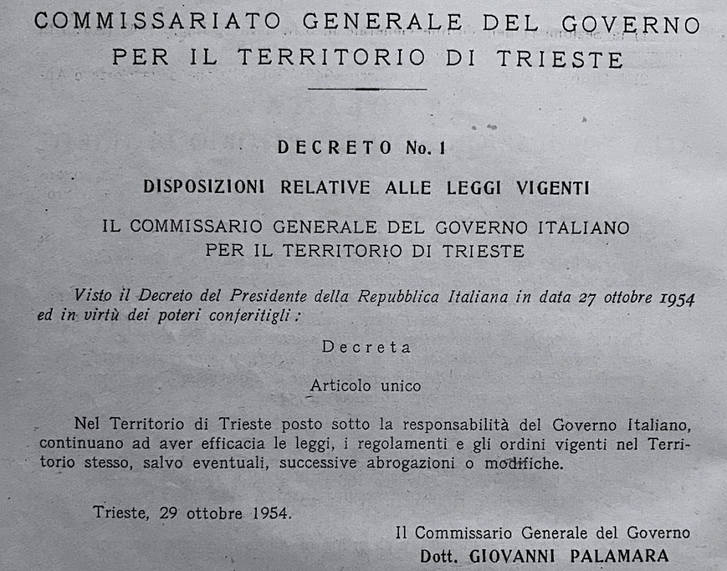 Decree No. 1 of Commissioner General Palamara, English translation in the article. He confirms that the Free Territory of Trieste and its laws continue to exist after the 1954 MOU.