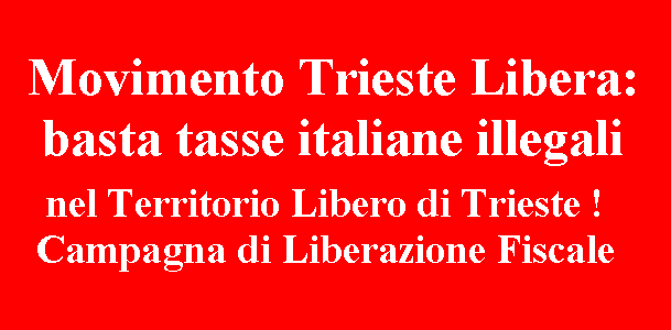 Basta tasse illegali italiane: inizia la liberazione fiscale   del Free Territory of Trieste