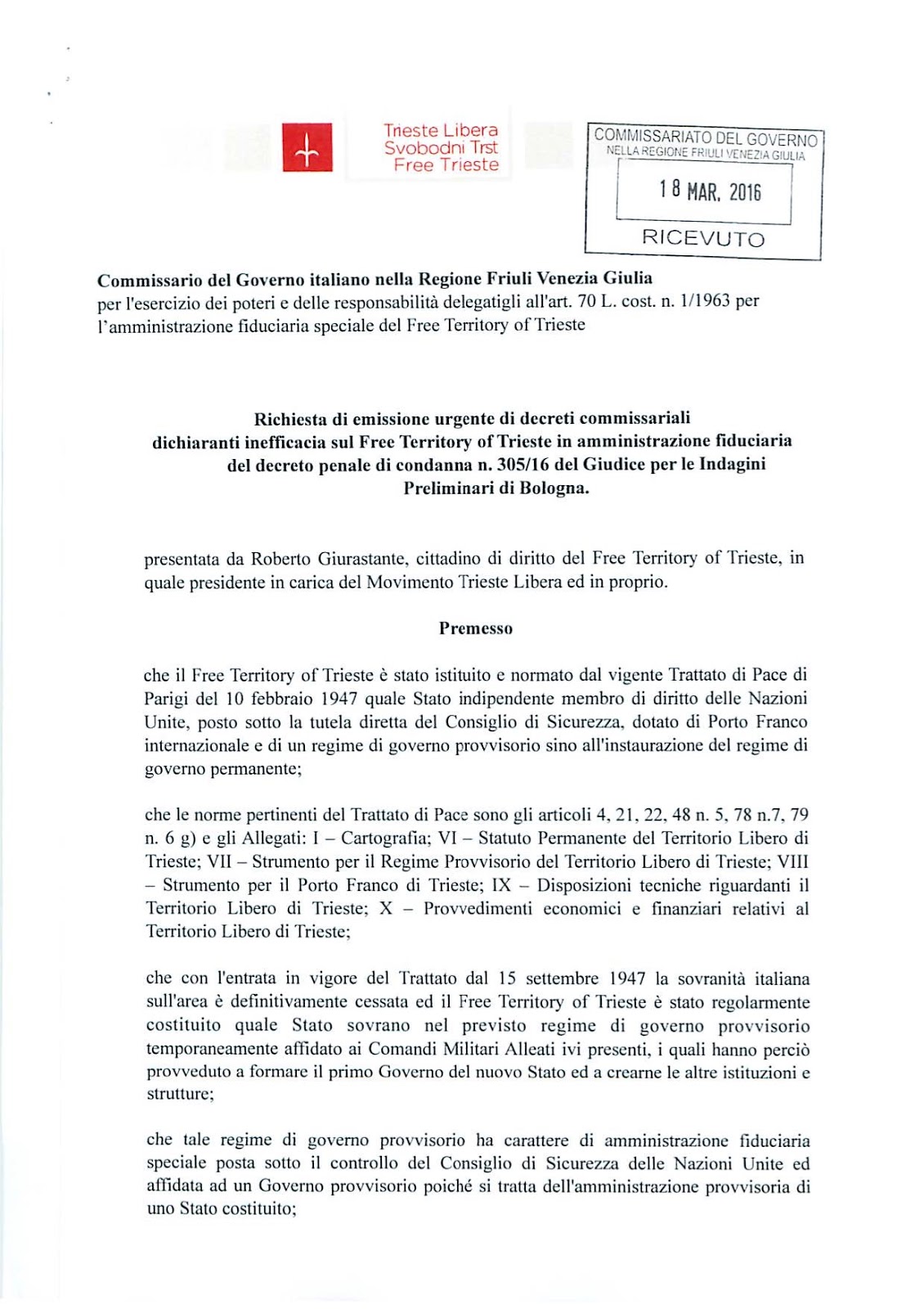 18 March 2016: Mr. Giurastante addresses the Commissioner in charge of Trieste's administration seeking the annulment of a "decreto penale di condanna" (Criminal Decree of Conviction): the Court of Bologna found Mr. Giurastante guilty without holding a proper trial.